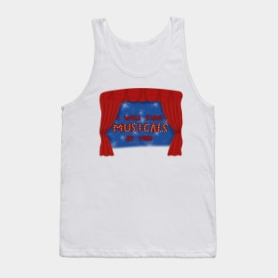 I will sing musicals at you Tank Top